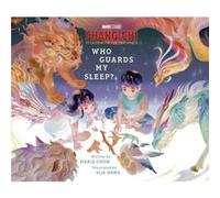 ShangChi and the Legend of the Ten Rings Who Guards My Sleep by Marie Chow & Illustrated by Sija Hong Marie Chow , Illustrated by Sija Hong (Auteur)