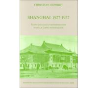Shanghai 1927-1937. Élites locales et modernisation dans la Chine nationaliste