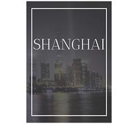 Shanghai: A Decorative Book For Coffee Tables, Bookshelves, Bedrooms And Interior Design Styling: Stack International City Books To Add Decor To Any Room. Faded Skyline Effect Cover: Ideal For Your Ow