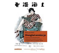 Shanghai années 30 : Visions d'un lieu d'enchantement et de perdition : les dessins de presse de Shanghai Sketch et de Modern Sketch