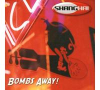 Shanghai - Bombs Away