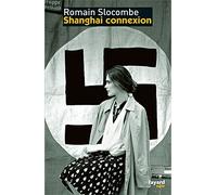 Shanghai connexion L'Océan de la Stérilité 3 - Romain Slocombe - Fayard - broché - Roman