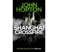 Shanghai Crossfire: A CIA Action Thriller