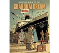 Shanghai Dream - Intégrale Philippe Thirault (Auteur), Jorge Miguel (Dessinateur)