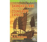 Shanghai Flame / Counterspy Express