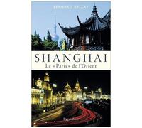 Shanghai - Le "Paris" De L'orient