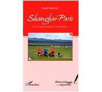 Shanghai-Paris D'un monde à l'autre en transsibérien - Erwan Scoarnec - L'harmattan - broché - Roman