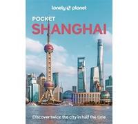 Jade Bremner – Lonely Planet Pocket Shanghai – Guide de poche – Poche