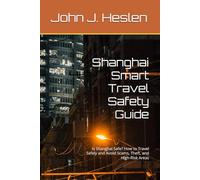 Shanghai Smart Travel Safety Guide: Is Shanghai Safe? How to Travel Safely and Avoid Scams, Theft, and High-Risk Areas