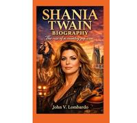 SHANIA TWAIN BIOGRAPHY: The rise of a country pop icon