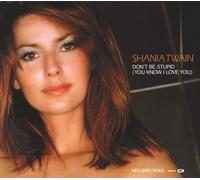 Shania Twain - Don't Be Stupid (You Know I Love You) [includes Video]