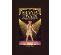 SHANIA TWAIN: Singing, Shining, and Sharing Her Heart- Biography for kids