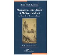 Shankara, Ibn 'Arabi et Maître Eckhart – La Voie de la Transcendance – L'Harmattan