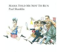 Shanklin, Paul - Mama Told Me Not to Run