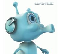 Shanks & Bigfoot - Sweet Like Chocolate [Import]