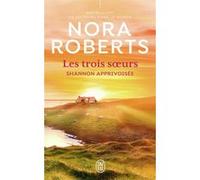Shannon apprivoisée Nora Roberts (Auteur), Pascale Haas (Traduction)