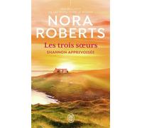 Shannon apprivoisée Tome 3 - Nora Roberts - J'ai Lu - Poche - Roman