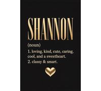 Shannon Definition Dictionary: Personalized Name Journal for Shannon - Funny Lined Notebook with Name, 6x9 Inches, 120 Pages, Ideal for Women and Girls