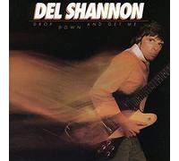Shannon, Del - Drop Down and Get Me