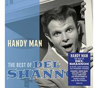 Handy Man : The Best Of Del Shannon (Interprète) https://www.fnac.com/a17455171/Del-Shannon-Handy-Man-The-Best-Of-CD-album?oref=6de41ec7-31ab-1c5a-3577-90a0bab257f6