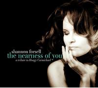 Shannon Forsell - Nearness of You: A Tribute to Hoagy Carmichael