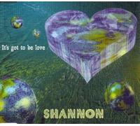 Shannon - It's Got to Be Love
