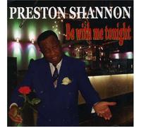 Shannon, Preston - Be with Me Tonight