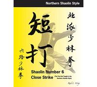 Shaolin #6 Close Strike: The First Set Taught in the Northern Shaolin Style