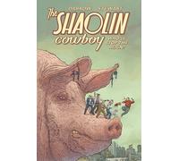 Shaolin Cowboy : Who'll Stop the Reign ? – Dark Horse Comics