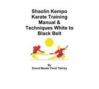 Shaolin Kempo Karate Training Manual & Techniques White To Black Belt