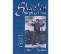 Shaolin Nei Jin Qi Gong: Ancient Healing in the Modern World