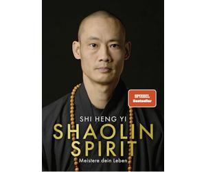 Shaolin Spirit: Meistere dein Leben | The Way to Self Mastery, Shaolin Temple Europe | Hochwertig veredelt mit Goldfolie