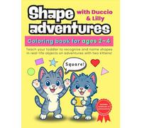 Shape Adventures with Duccio & Lilly: Teach your toddler to recognize and name shapes in real-life objects on adventures with two kittens. For kids ages 2, 3 and 4.