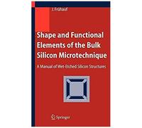 Shape And Functional Elements Of The Bulk Silicon Microtechnique