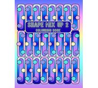 Shape Mix Up 2 Colouring Book!: A Creative Journey Through Geometric Designs