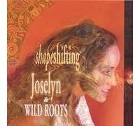 Joselyn & Wild Roots - Shapeshifting