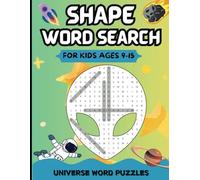 Shape Word Search for Kids Ages 9-15: Find Amazing 100+ Universe Themed Words to boost knowledge with super fun themes to boost focus and stay sharp