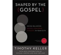 Shaped By The Gospel Sc Center Church (Paperback) Timothy Keller, (Auteur)