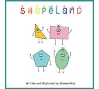 Shapeland: A Unique Adorable Book Designed to Teach Young Children About Shapes, Feelings, Emotions, Acceptance and Tolerance, For Babies, Toddlers, ... Special Needs, Disabilities, Multiculturalism