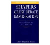 Shapers Of The Great Debate On Immigration