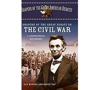 Shapers Of The Great Debate On The Civil War