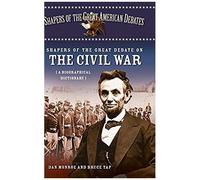 Shapers Of The Great Debate On The Civil War