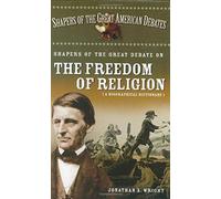 Shapers Of The Great Debate On The Freedom Of Religion