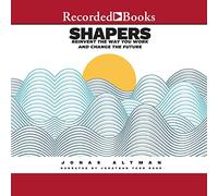 Shapers : réinventez Votre façon de Travailler et changez l'avenir