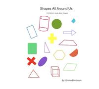 Shapes all Around Us: A children’s book about shapes
