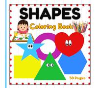 Shapes Coloring Book: **Fun Shapes Coloring Book for Kids: Learn and Color Circles, Squares, Triangles, Rectangles and More | Easy Educational Coloring Activities for Toddlers and Preschoolers.