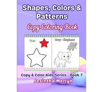Shapes, Colors & Patterns Copy Coloring Book for Kids Ages 3-7: Learn to Copy and Color 72 Fun Designs | Early Learning Activity Book for Preschool & Kindergarten