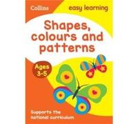 Collins Easy Learning – Formes, couleurs et motifs : 3-5 ans