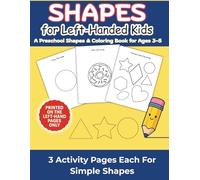 Shapes for Left-Handed Kids: A Preschool Shapes and Coloring Book for Ages 3 to 5: A fun and easy shape tracing and coloring activity book made just ... smudging, no mess, just learning fun.