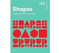 Shapes. Geometric Forms in Graphic Design (2nd Edition - Paperback) /anglais Shaoqiang Wang (Auteur)